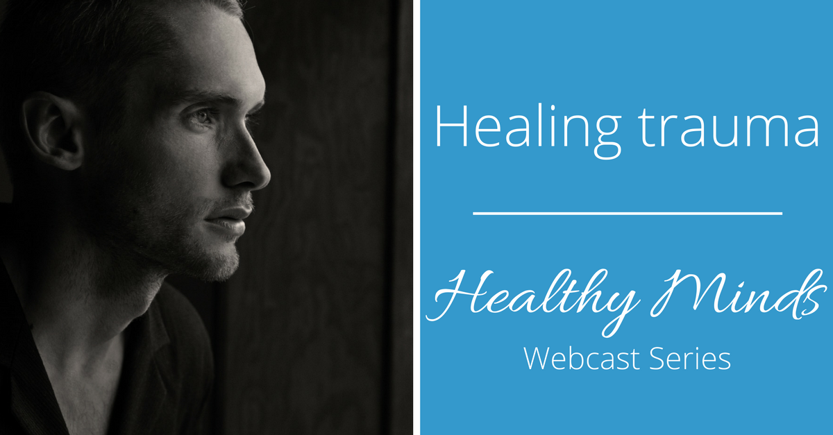 Image #10 - Healthy Minds Webcast - Healing trauma cover image 1200x628.png